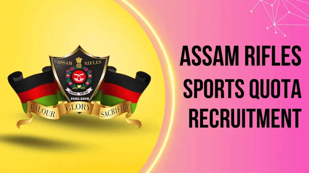 assam rifle sports quota recruitment